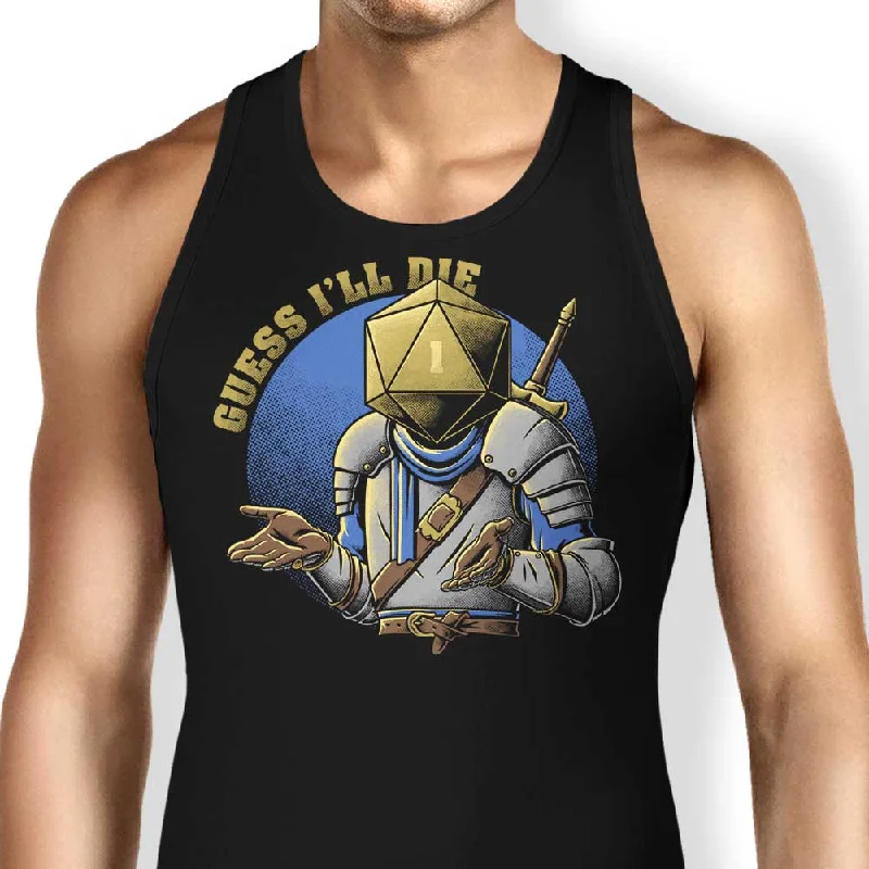 Guess I'll Die - Tank Top