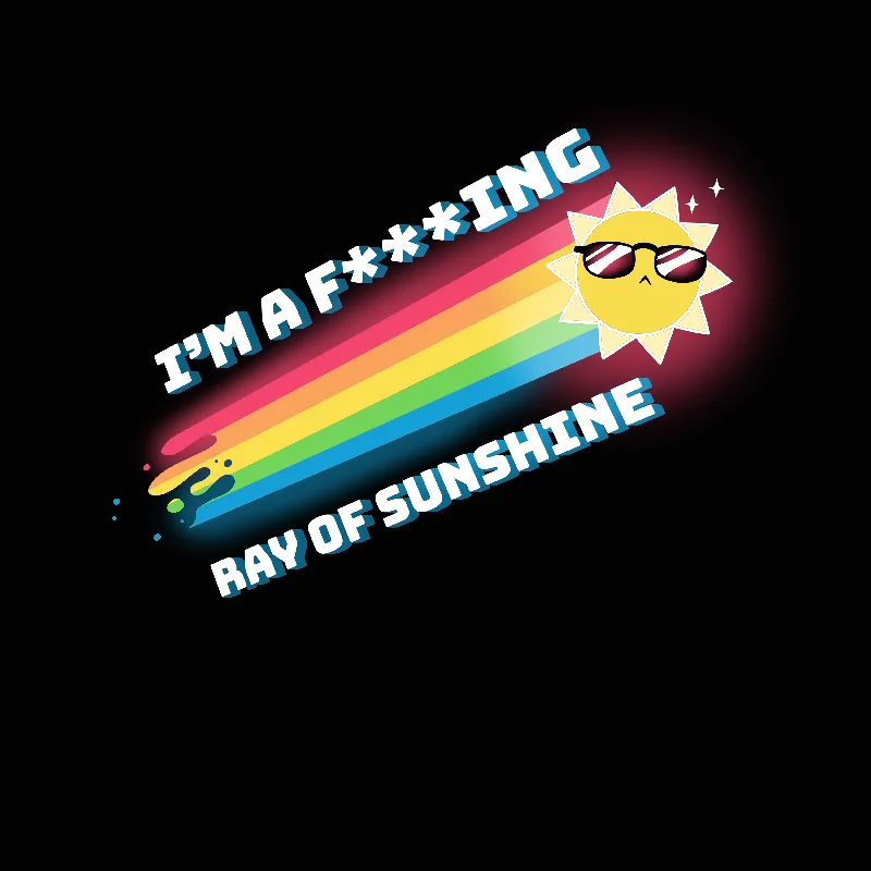 I'm a F***ing Ray of Sunshine