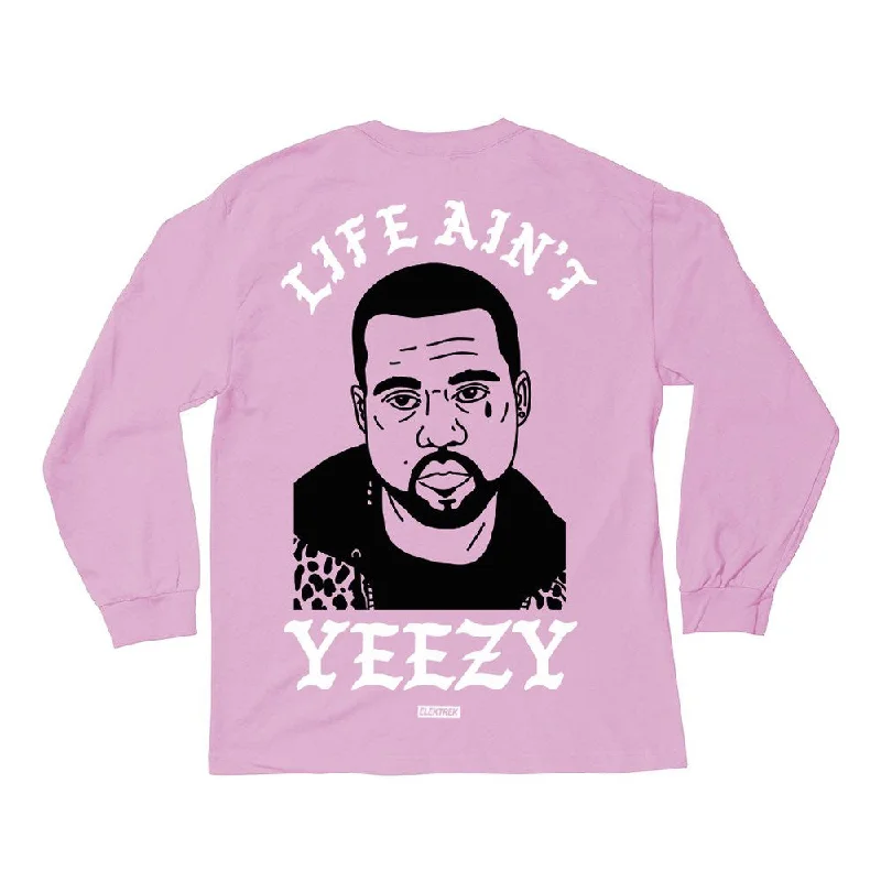 Life Ain't Yeezy - Pink Long Sleeve Tee